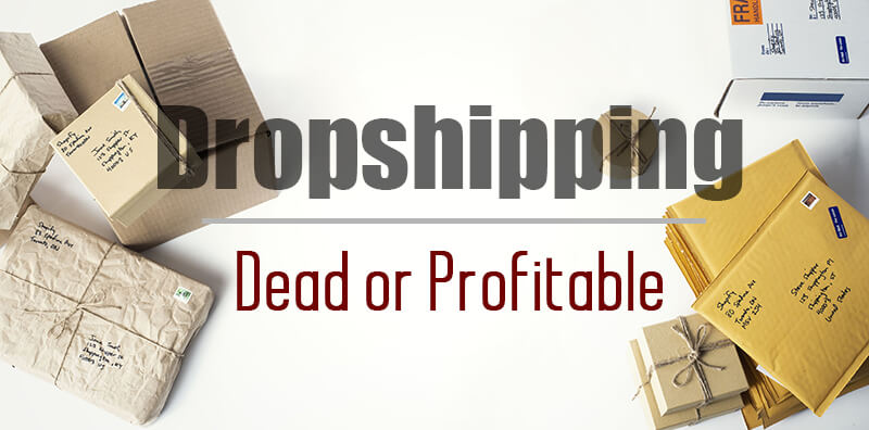 Is Dropshipping Dead in 2020 is dropshipping dead