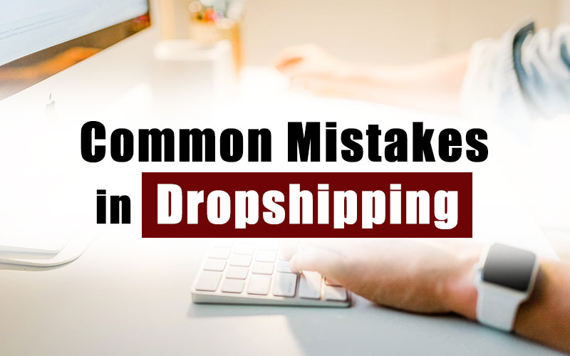 Common Mistakes in Dropshipping Business successful dropshipping