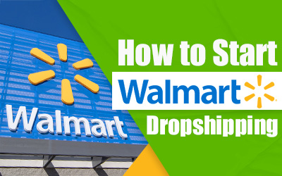How to Start Walmart Dropshipping?