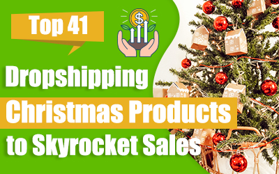 Top 41 Dropshipping Christmas Products to Skyrocket Sales