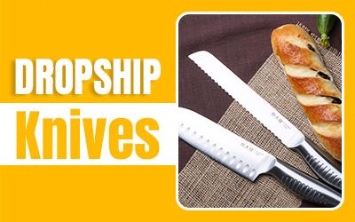 Dropship Knives: 13 High Quality Dropshipping Suppliers & Wholesalers