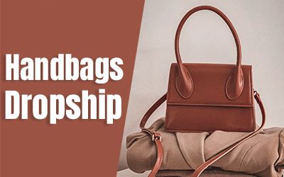 10 Superb Dropship Handbags Suppliers & Trending Handbags Styles