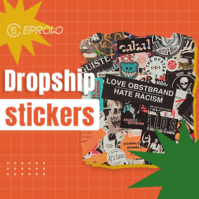 Dropship Stickers: The 11 Best Stickers Suppliers of 2023