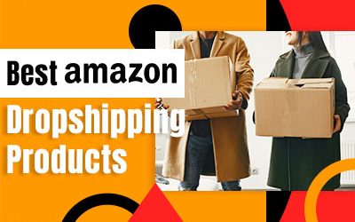29+ Best Amazon Dropshipping Products & How to Find