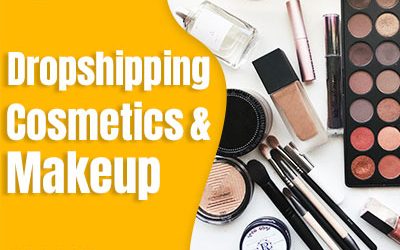 Cosméticos e Maquiagem Dropshipping: Melhores Fornecedores e Produtos Quentes