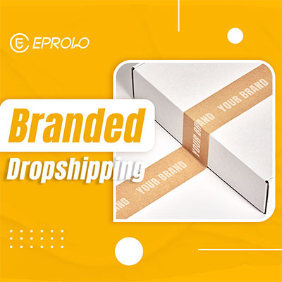 Branded Dropshipping – Everything You Need to Know (2023)