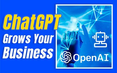 ChatGPT: Grow Your Business in 2023 ( An Ultimate Guide)