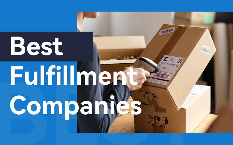 Best Fulfillment Companies for Dropshipping